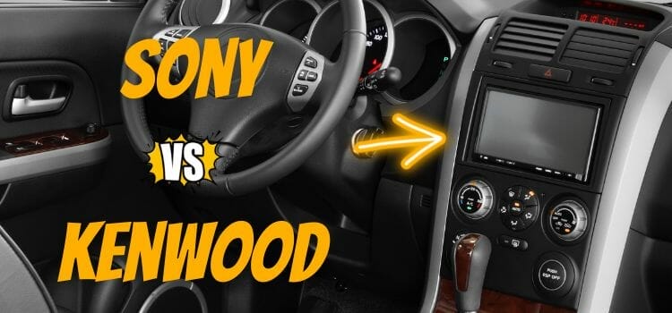 Sony vs Kenwood Car Stereo