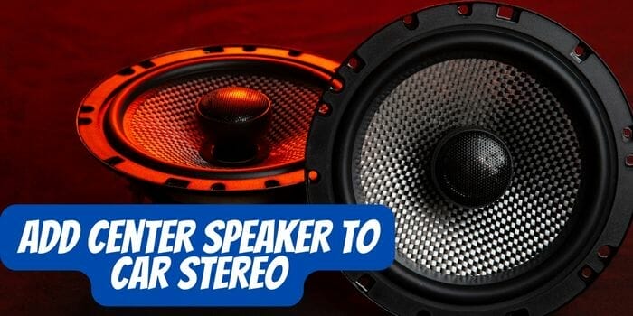 Add center speaker to car stereo