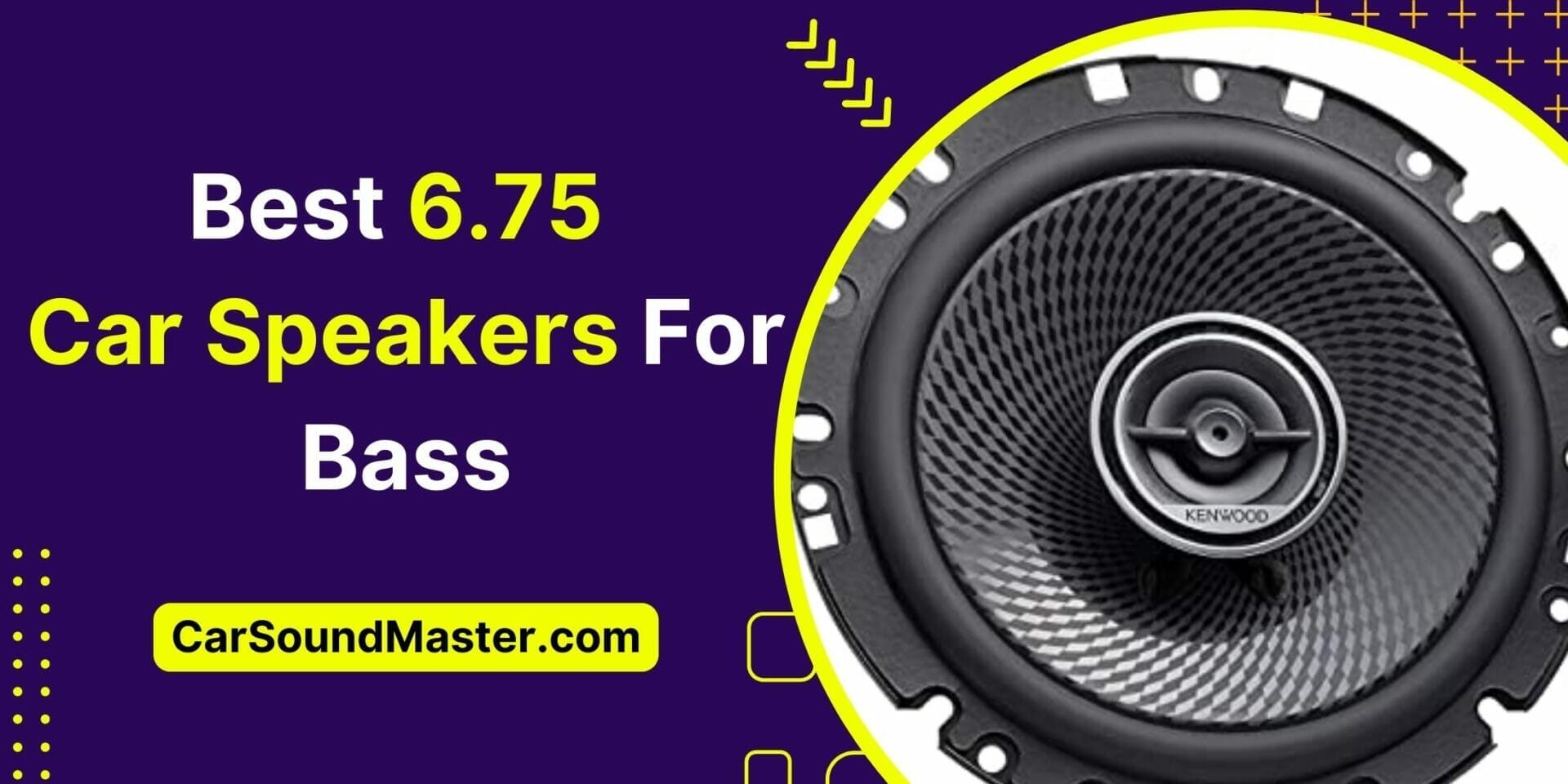 This Month I Tried Dozens of 6.75 Car Speakers for Bass So Let’s Find Out Which One is Roof-Smashing