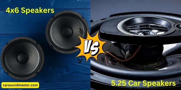 4×6 Vs 5.25 Speakers – The Best Upgrade to Your Dash and Deck Stocks?